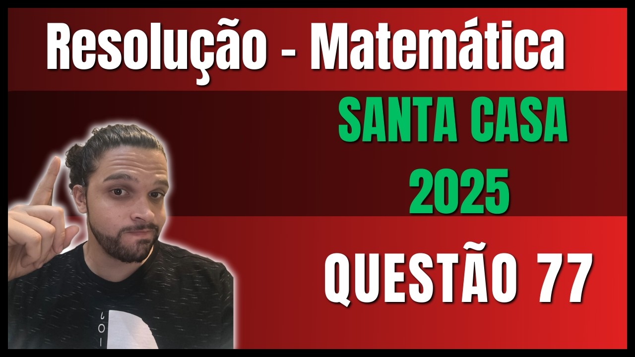 Questão 77 - Santa Casa de São Paulo - 2025