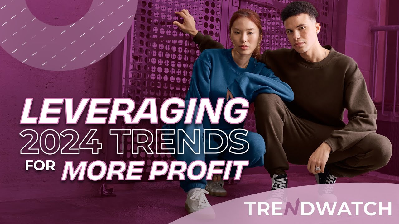 Leveraging 2024 Trends for More Profit | TrendWatch by S&S x Inktavo