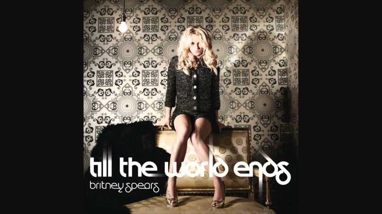 Till The World Ends (Chipmunk Version) - Britney Spears