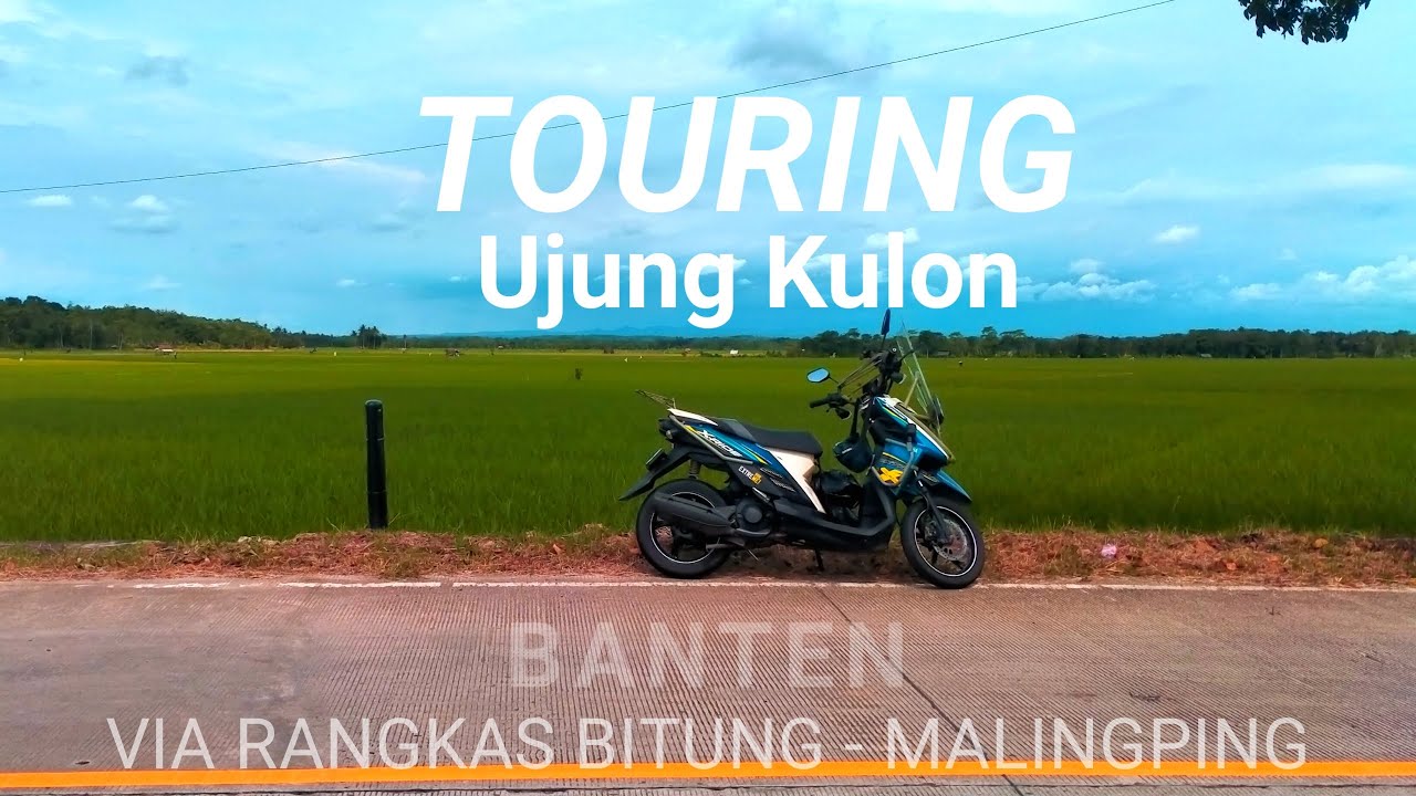 TOURING UJUNG KULON VIA RANGKAS BITUNG - MALINGPING