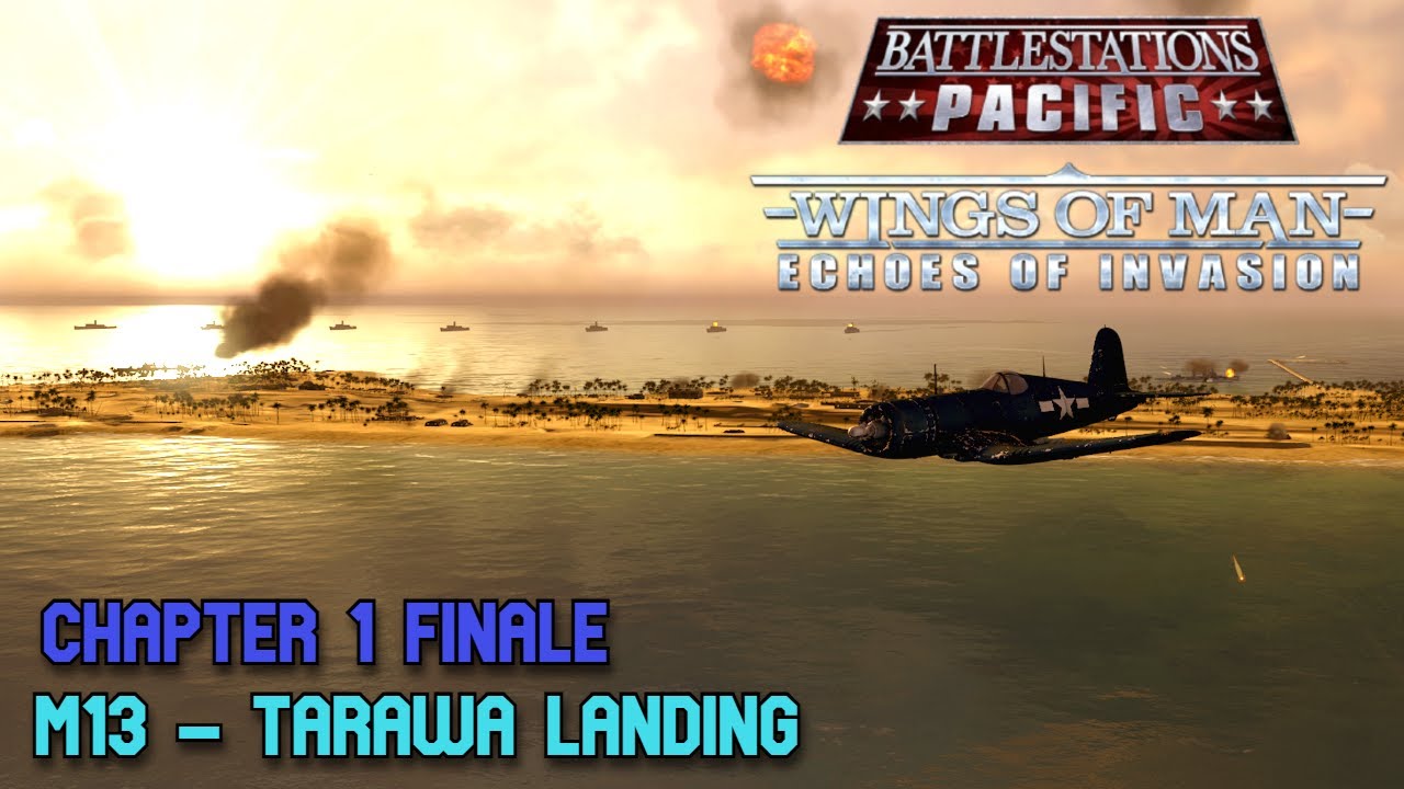 Battlestations Pacific: Wings of Man Full Release | Chapter 1 Finale | M13 - 