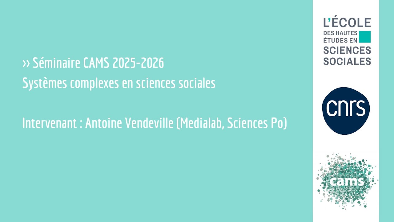 Séminaire Systèmes complexes, 7 novembre 2025 - Avec Antoine Vendeville