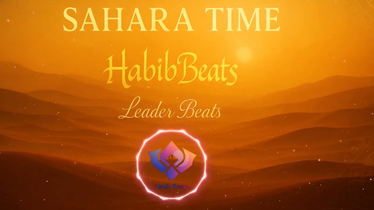 Arabic Deep House / Sahara Time  - Habib Beats, Leader Beats
