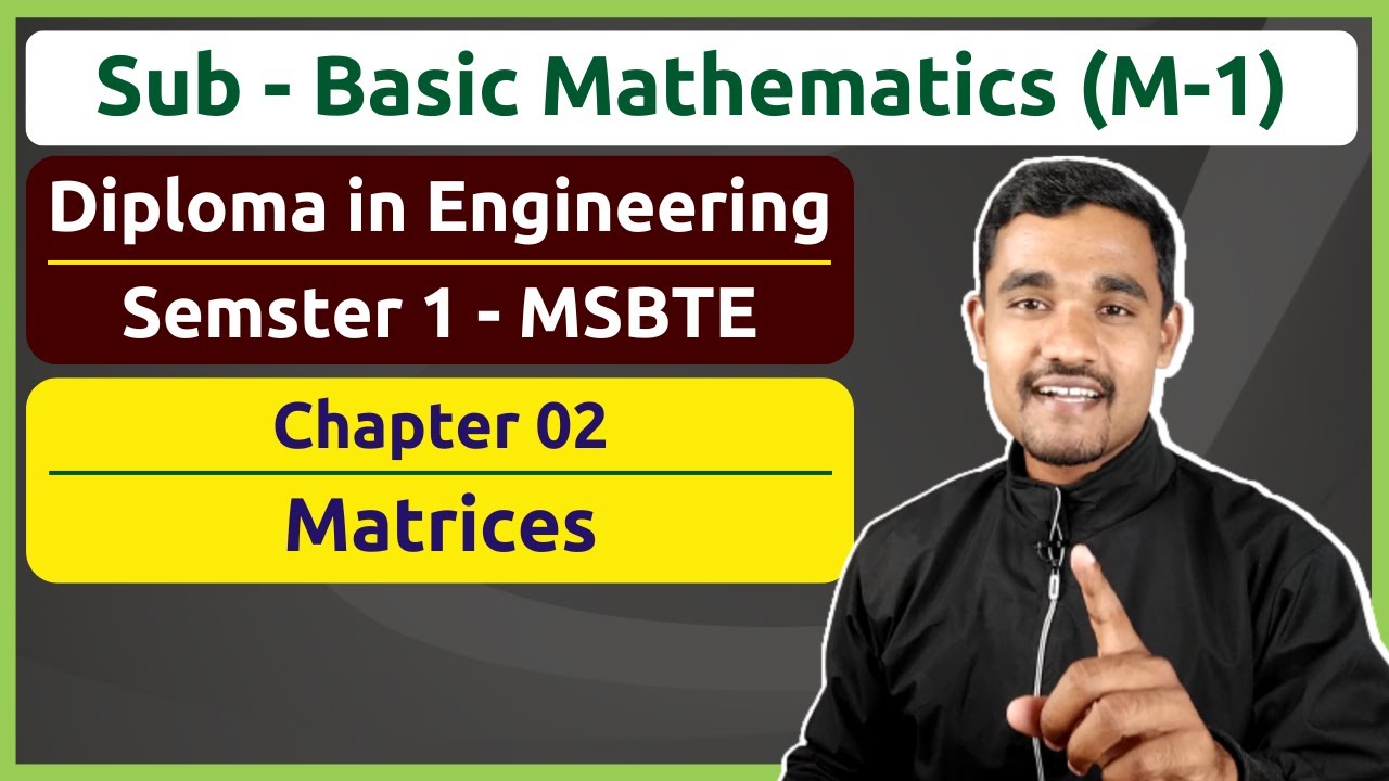 Matrices - 01 | Addition and Subtraction | Basic Mathematics | Diploma in Engineering | MSBTE
