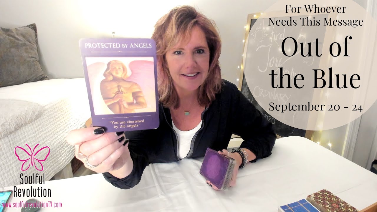For Whoever Needs to Hear This Message: *Out of the Blue* September 20 - 24