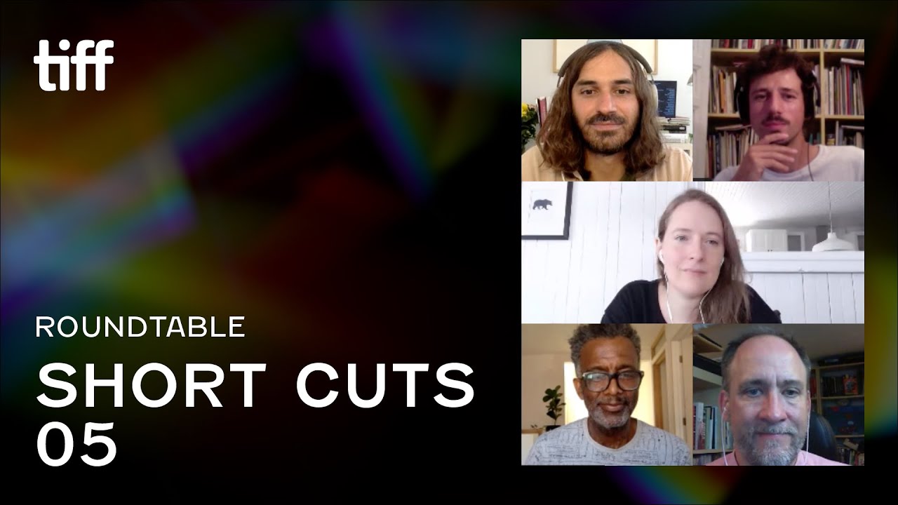 Roundtable: SHORT CUTS 05 &ndash; Part 2 | TIFF 2021
