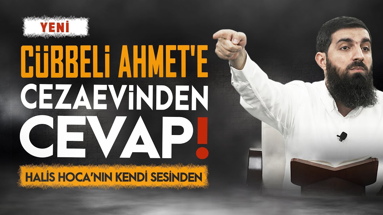 Cübbeli Ahmet'e Cezaevinden Cevap | Halis Hoca (Ebu Hanzala)