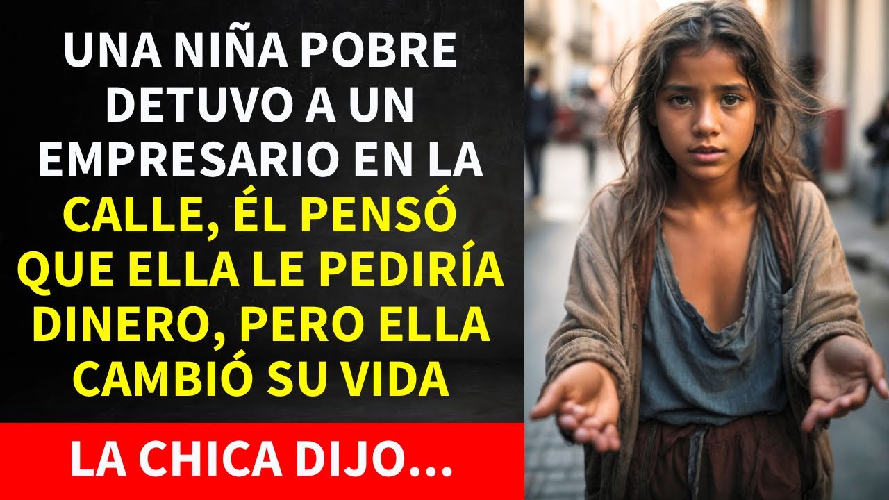 UNA PEQUEÑA NIÑA POBRE DETUVO A UN EMPRESARIO Y LO QUE ELLA DIJO CAMBIÓ SU VIDA PARA SIEMPRE...