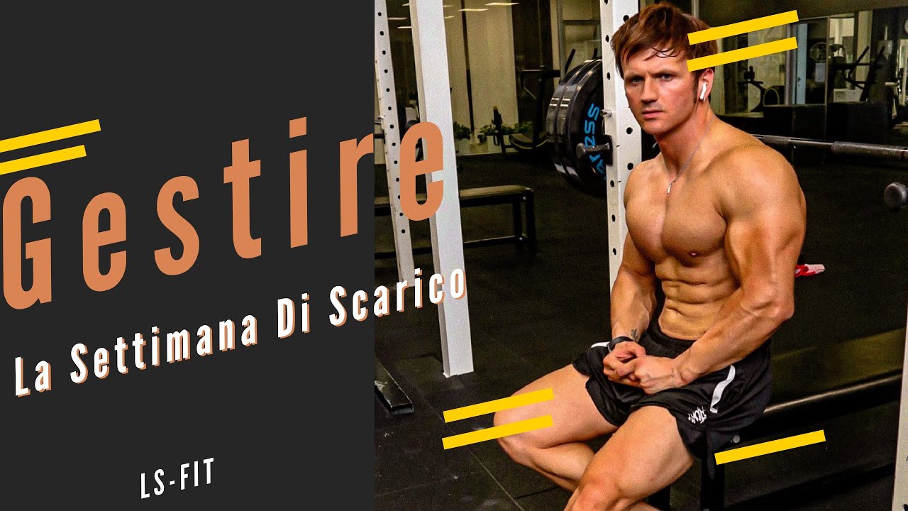 / Come Gestire la settimana di SCARICO IN PALESTRA!! /