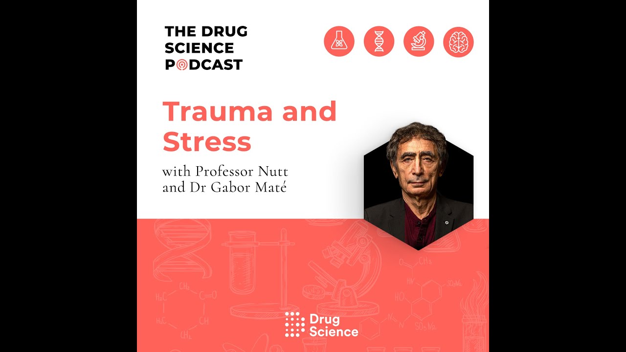 The Drug Science Podcast | Episode 33 | Trauma and Stress with Dr Gabor Mat&eacute;