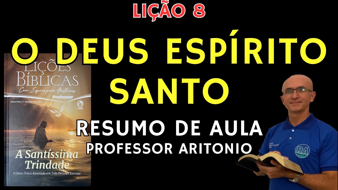 EBD Lição 8 O Deus Espírito Santo Resumo de Aula