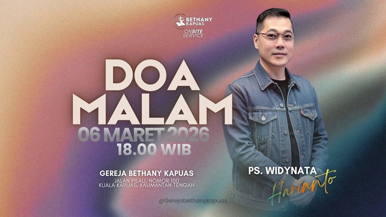 IBADAH DOA MALAM - GEREJA BETHANY KAPUAS - JUMAT, 6 MARET 2026
