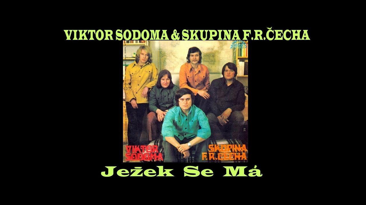 VIKTOR SODOMA &  Skupina  F. R.  Čecha  -  Ježek Se M&aacute;  (1972)
