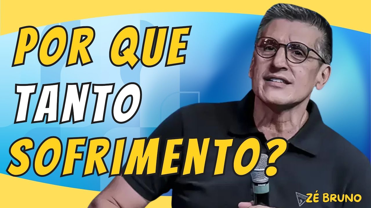 POR QUE DEUS PERMITE A DOR?  – Zé Bruno - 36