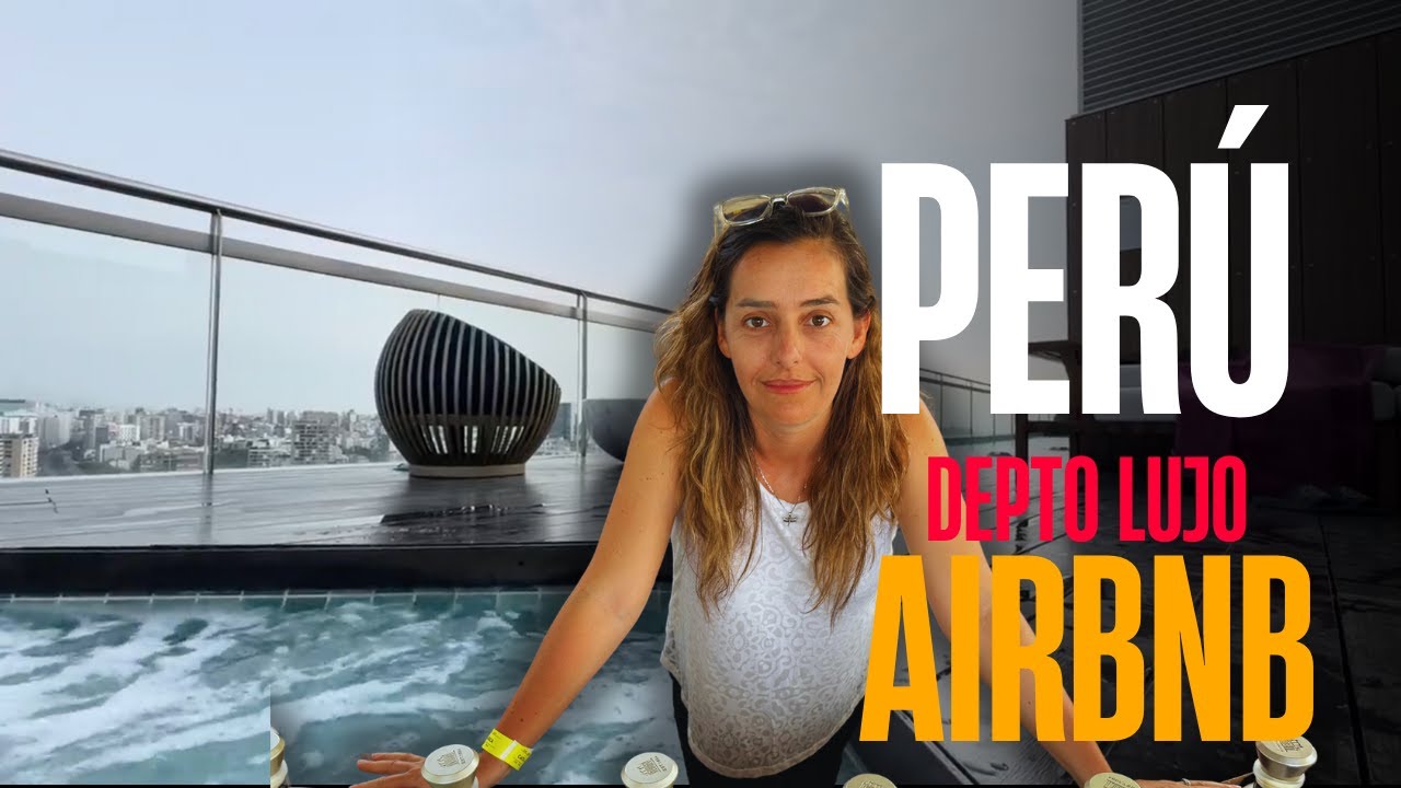 AIRBNB $50USD Por noche LUJO BARRANCO Perú, ¿Cómo es un departamento en Lima?