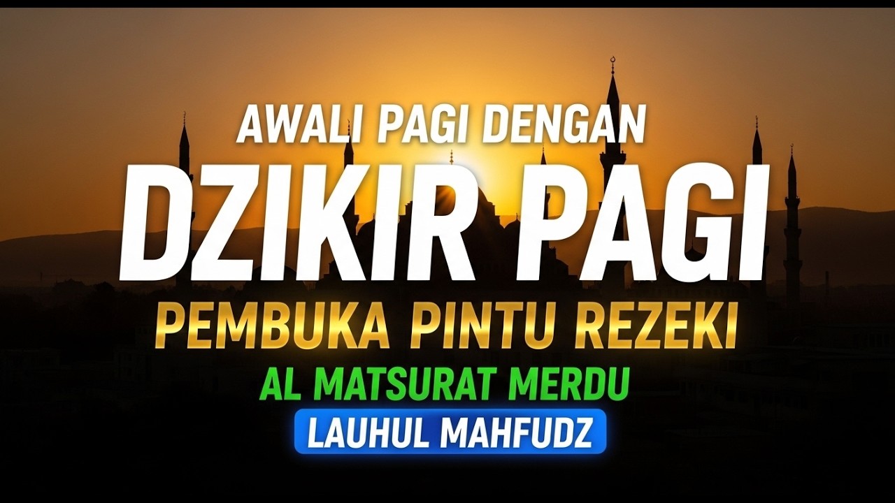 DZIKIR PAGI PEMBUKA PINTU REZEKI | ZIKIR PEMBUKA PINTU REZEKI | Dzikir Mustajab Pagi