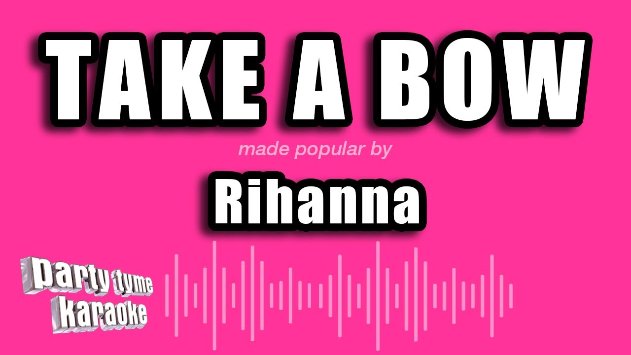 Rihanna - Take A Bow (Karaoke Version)