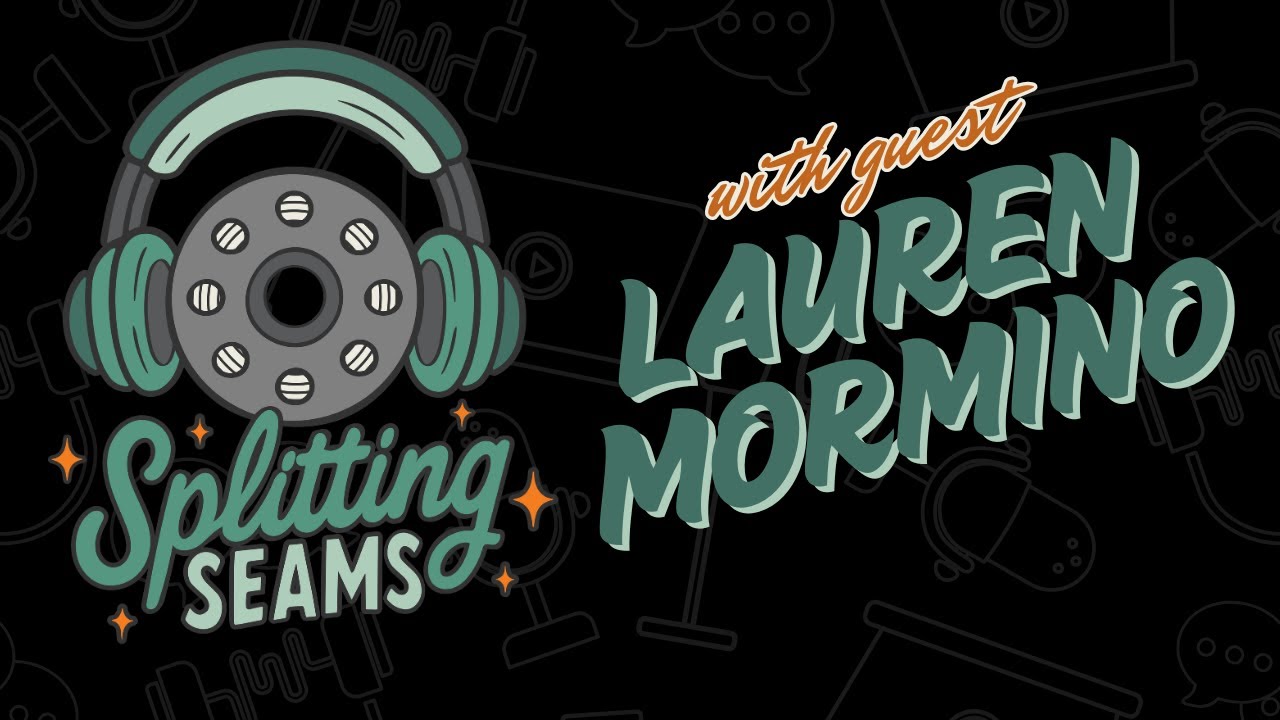 Splitting Seams: Episode 01: Lauren Mormino