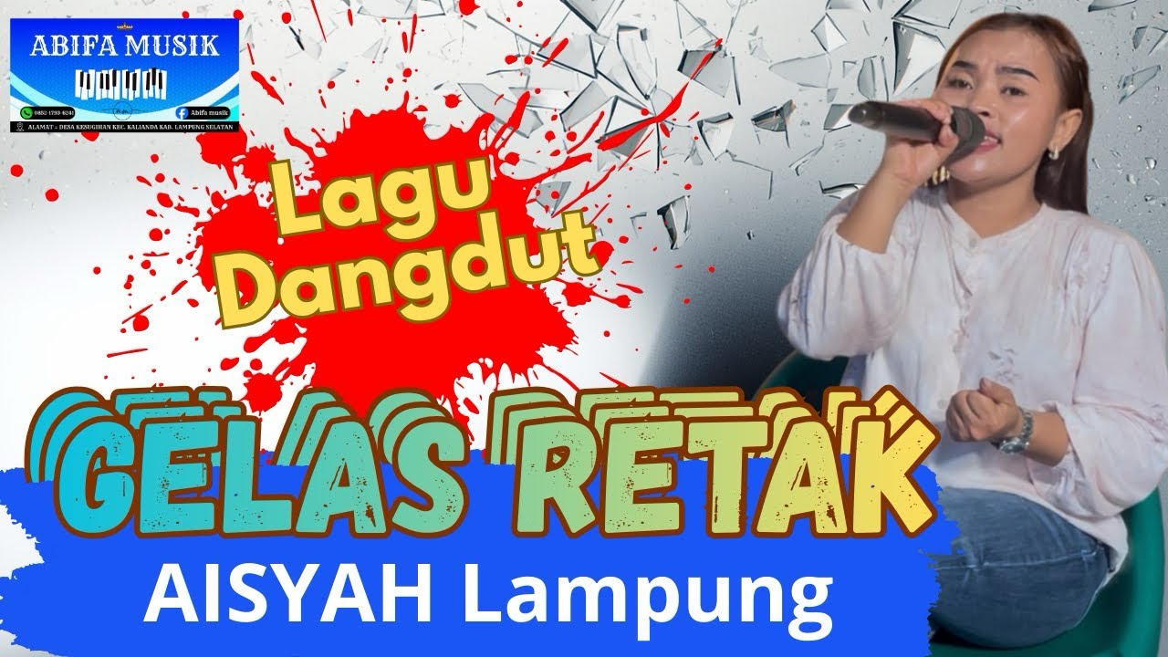 GELAS RETAK AISYAH LAMPUNG LAGU DANGDUT MANSYUR S