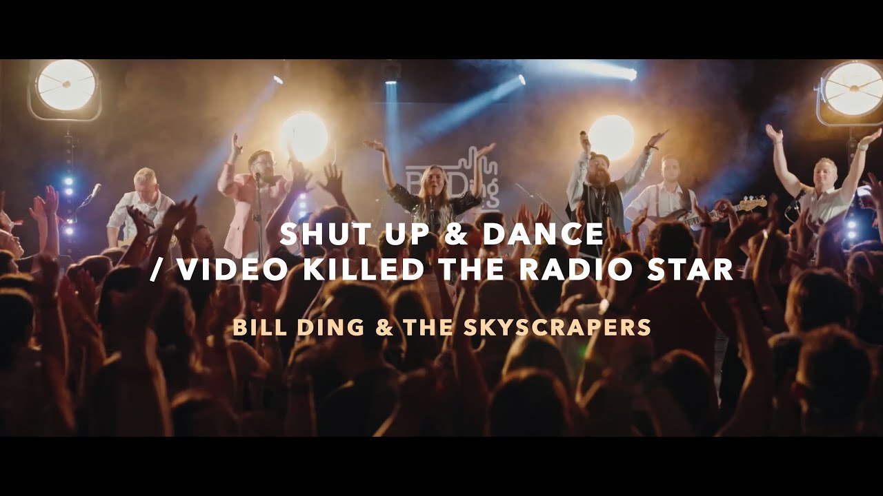 Shut up & Dance / Video Killed the Radio Star (mash up) - Bill Ding & the Skyscrapers