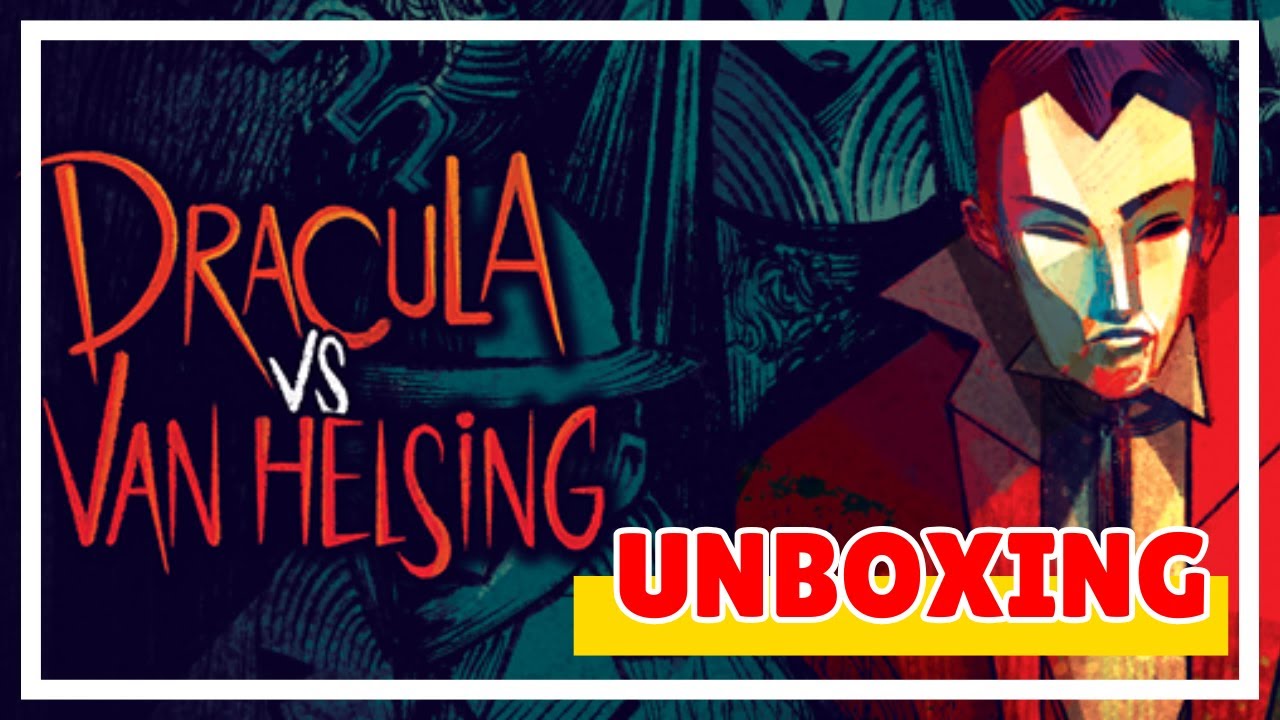 UNBOXING DRACULA VS VAN HELSING - ACROSS THE BOARD.