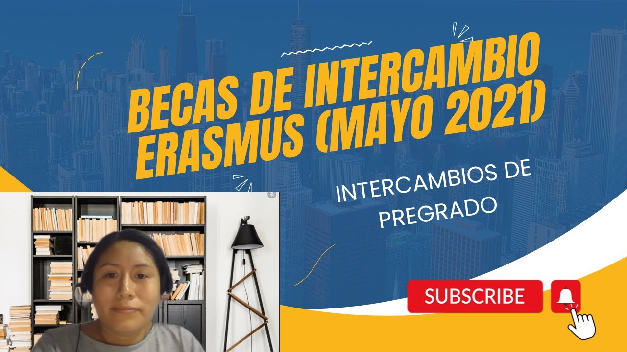 Becas de intercambios de pregrado Erasmus  (mayo 2021)