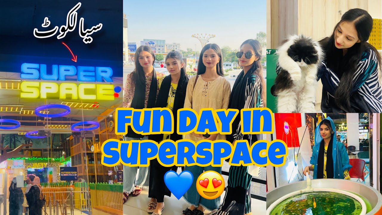 Super Space Sialkot Pt1😍| Bohat enjoy kiya🌸 | Choti Behn cat sy dar gaye😂👍 | (Sialkotisisters)