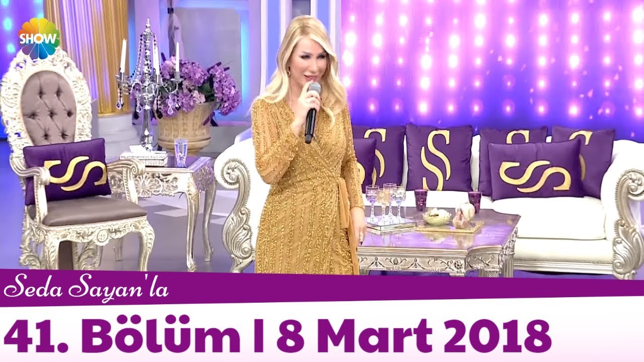 Seda Sayan'la 41. Bölüm | 8 Mart 2018