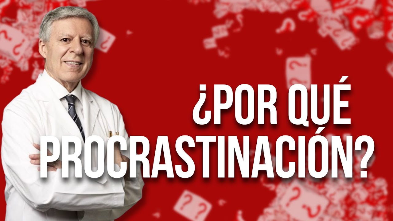 ¿POR QUÉ PROCRASTINACIÓN?