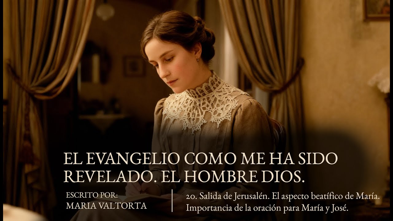 20. MARÍA VALTORTA EL HOMBRE DIOS✝️『 SALIDA DE JERUSALEN  』