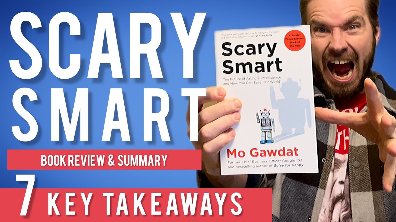 Scary Smart by Mo Gawdat - BOOK REVIEW & SUMMARY - Best Book about AI for Beginners