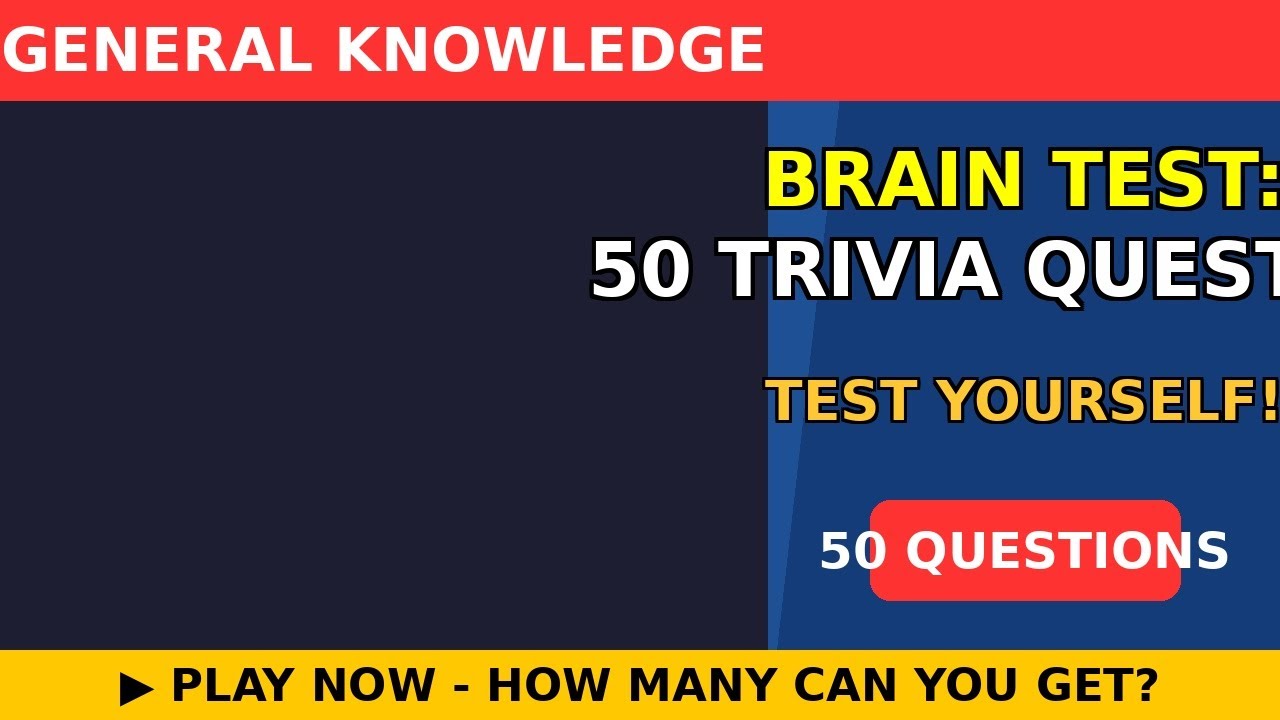 Brain Test: 50 Trivia Questions