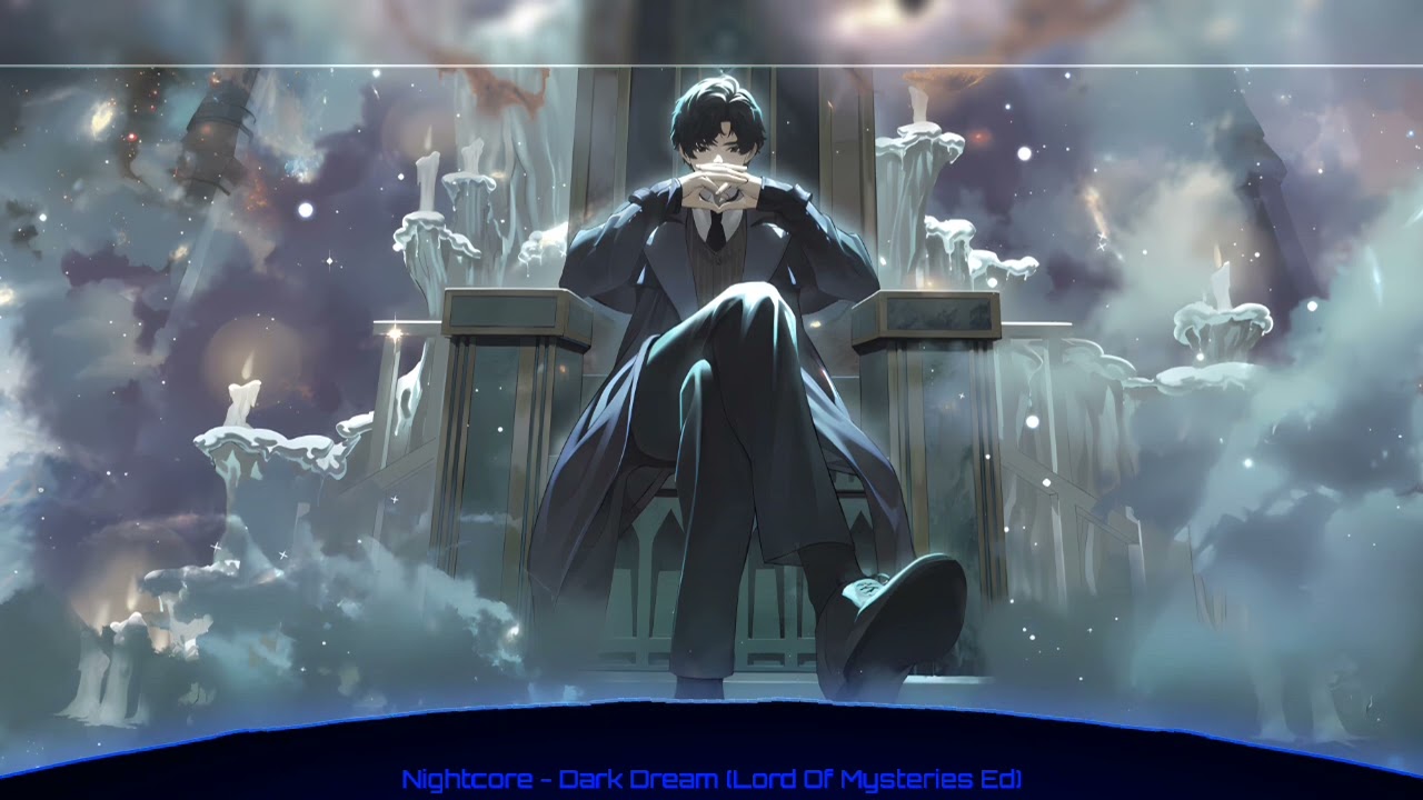 Nightcore - Dark Dream (Lord Of Mysteries Ed) | Klein Moretti | Lord Of Mysteries | by l SINON l🔮🌑🎩🪄