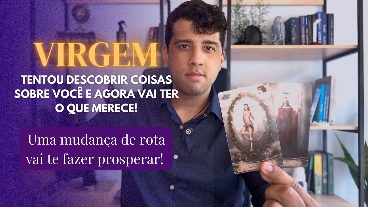 VIRGEM💥TENTOU DESCOBRIR COISAS SOBRE VOCÊ E AGORA VAI TER O QUE MERECE!🔥 UMA GRANDE MUDANÇA DE ROTA 