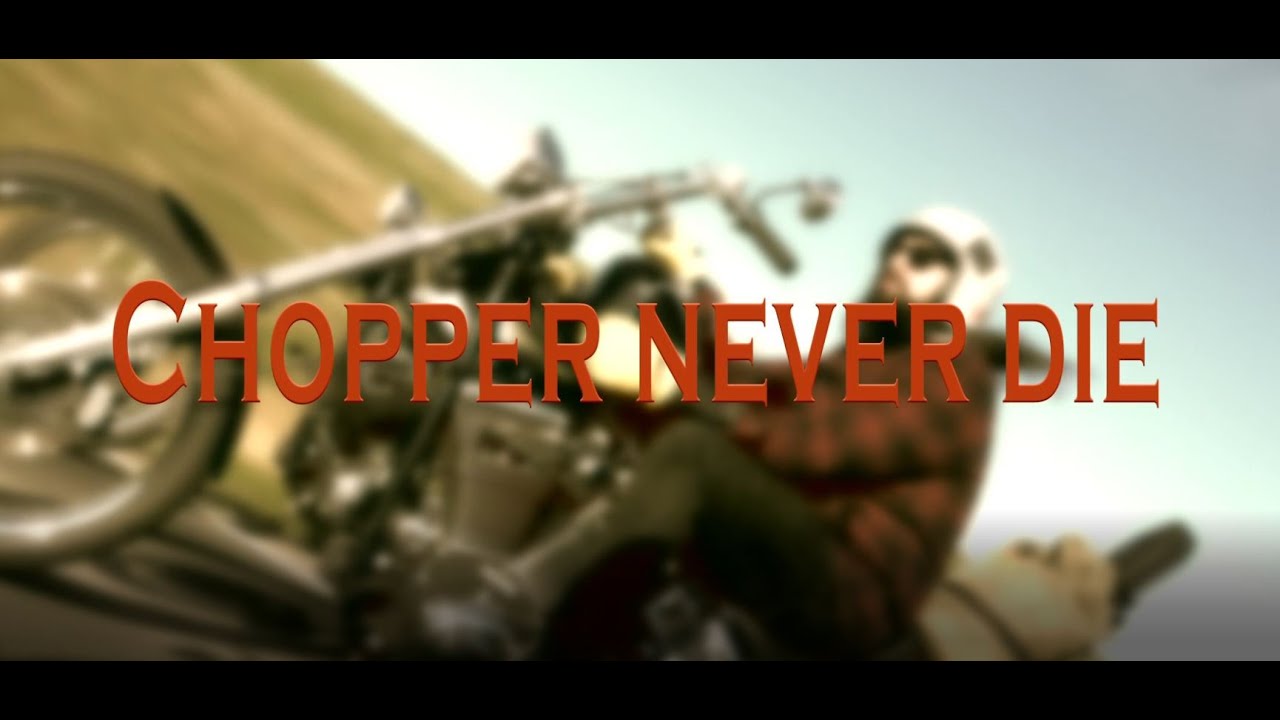 Chopper Never Die