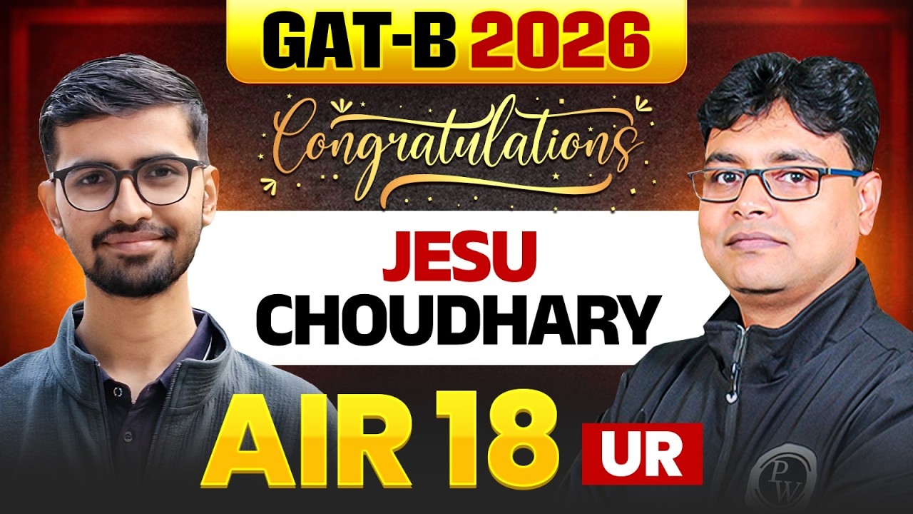 GAT-B 2026 AIR 18 | Jesu Choudhary's Success Story & Preparation Strategy