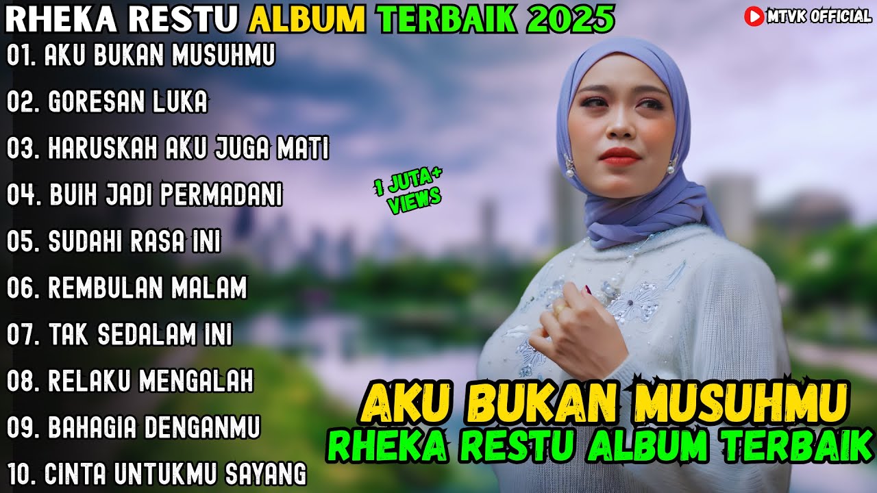 AKU BUKAN MUSUHMU ~ RHEKA RESTU FULL ALBUM TERBAIK 2025 ~ GORESAN LUKA POP MELAYU TERBARU 2025