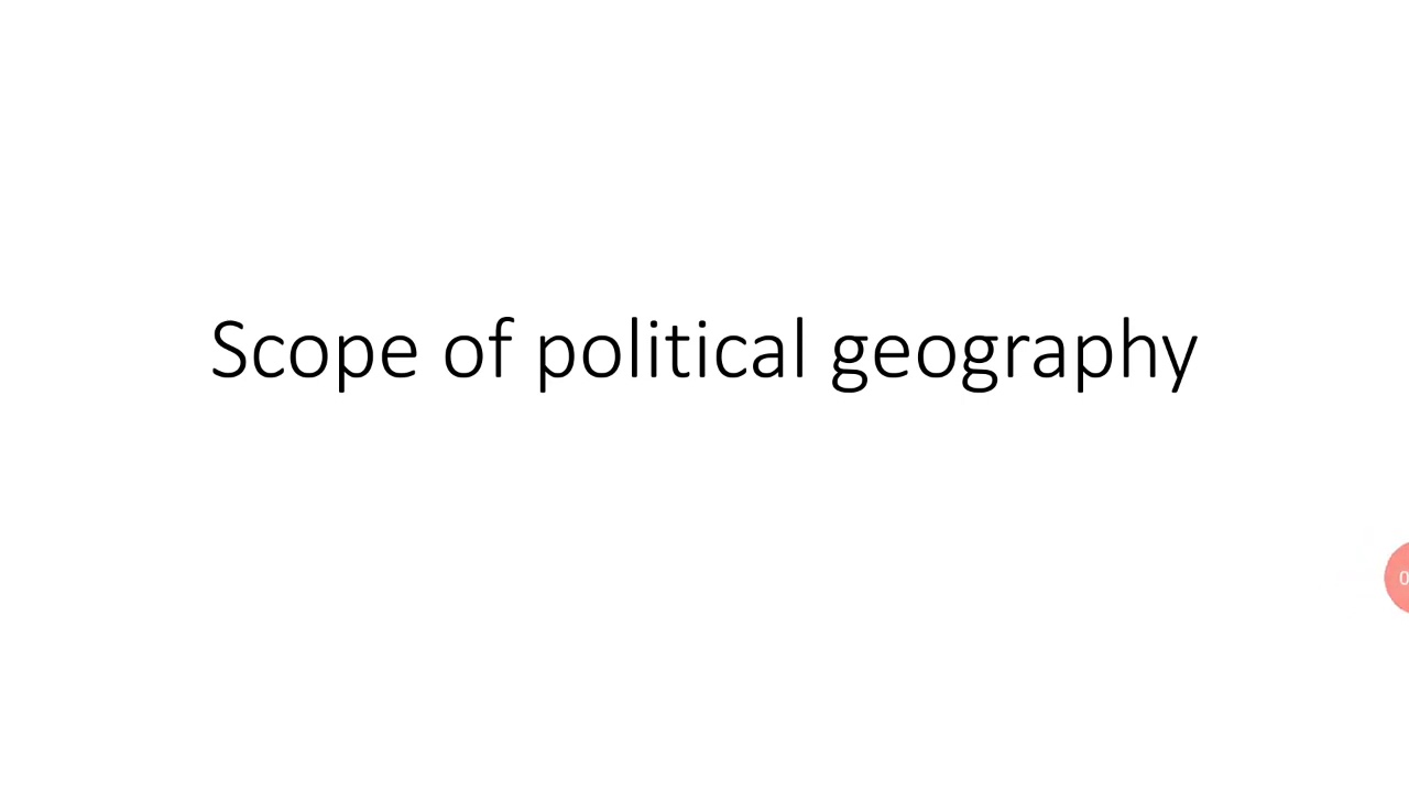 Scope of political geography