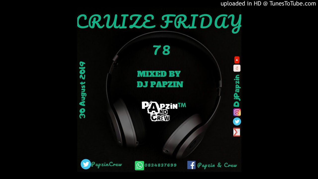 Papzin & Crew - Cruize Friday 78 (Mixed By DJ Papzin) (30 August 2019)