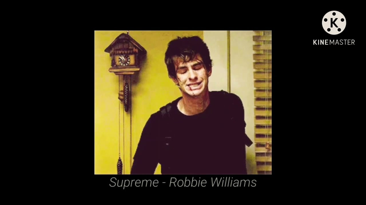 supreme - robbie williams *SLOWED*