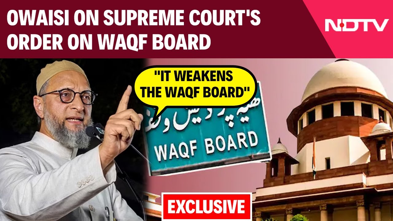 Asaduddin Owaisi On Supreme Court's Order On Waqf Board: 
