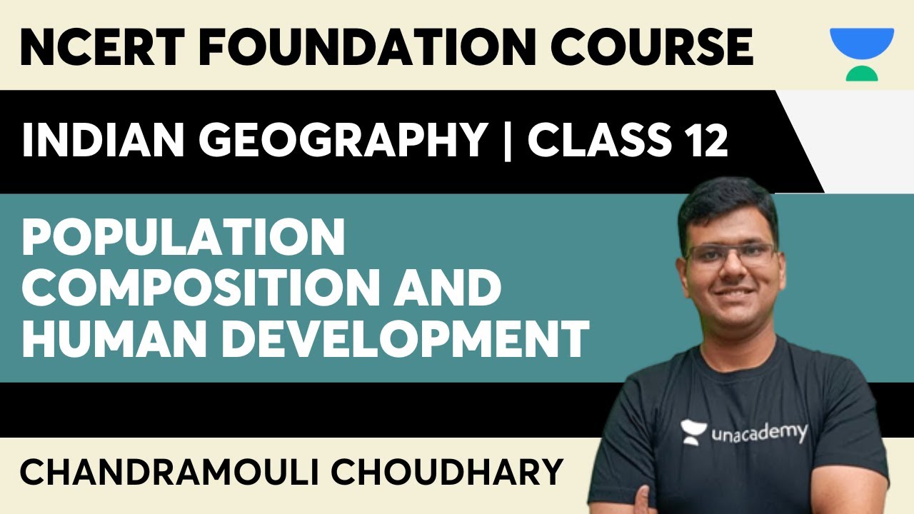 Class 12 NCERT Geography | Population Composition and Human Development | Chandramouli
