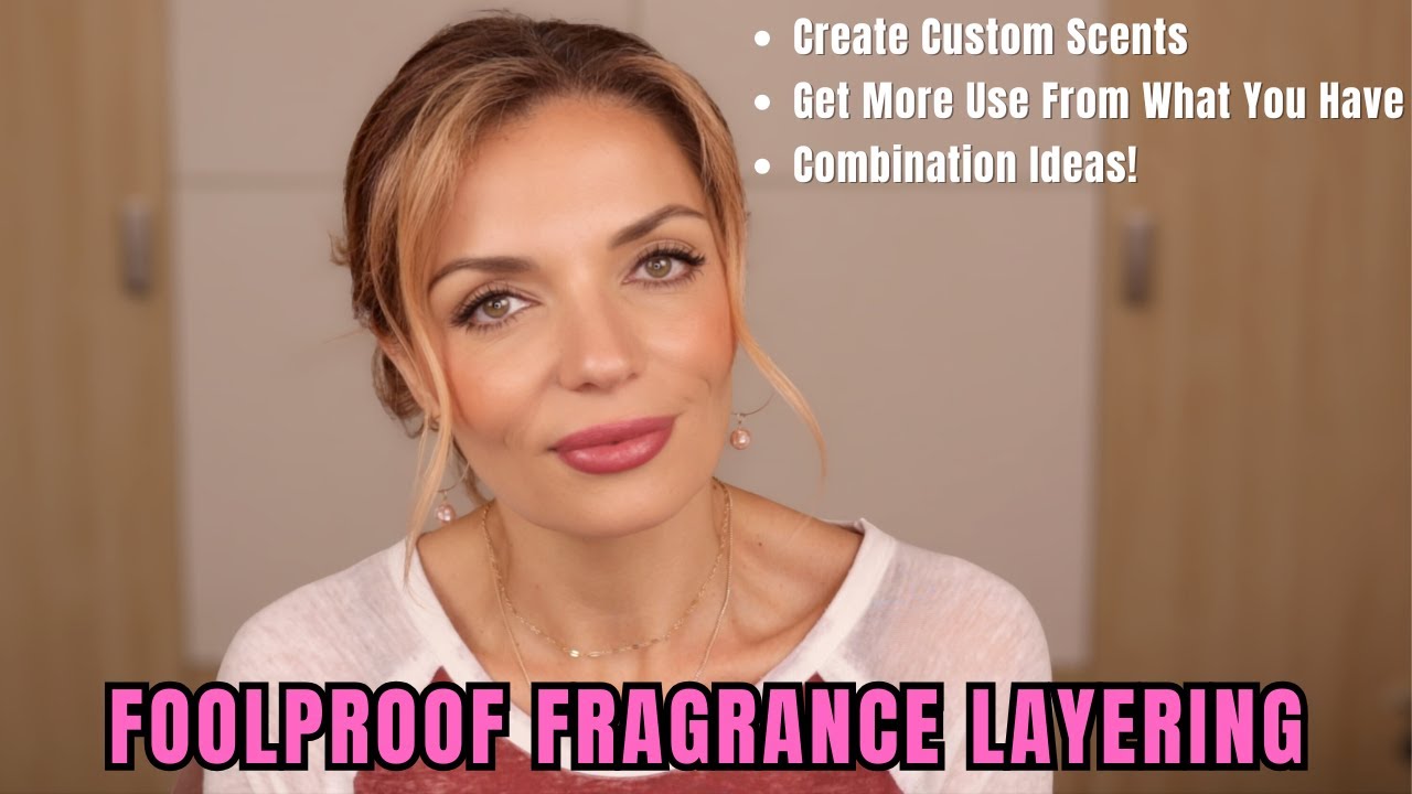 FRAGRANCE LAYERING | Combinations to Enhance, Strengthen or Refine