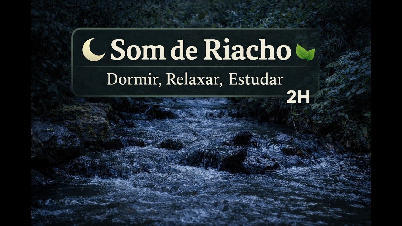 🌊 Som de Riacho para Dormir e Relaxar | 2 Horas de Natureza para Estudar e Aliviar Ansiedade