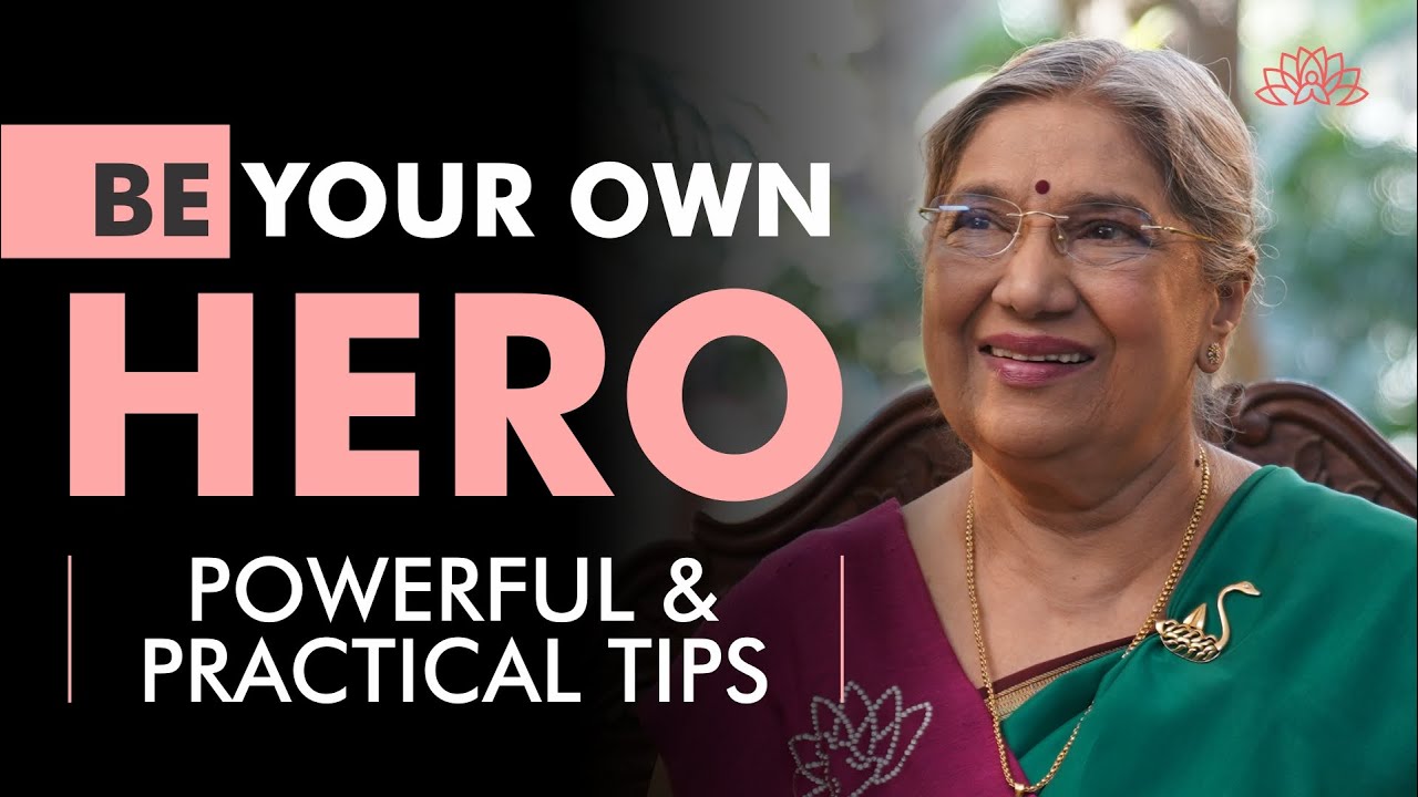 Be the Hero of your Own Life | Tips to Sharpen Your Skills & Abilities to Transform Yourself