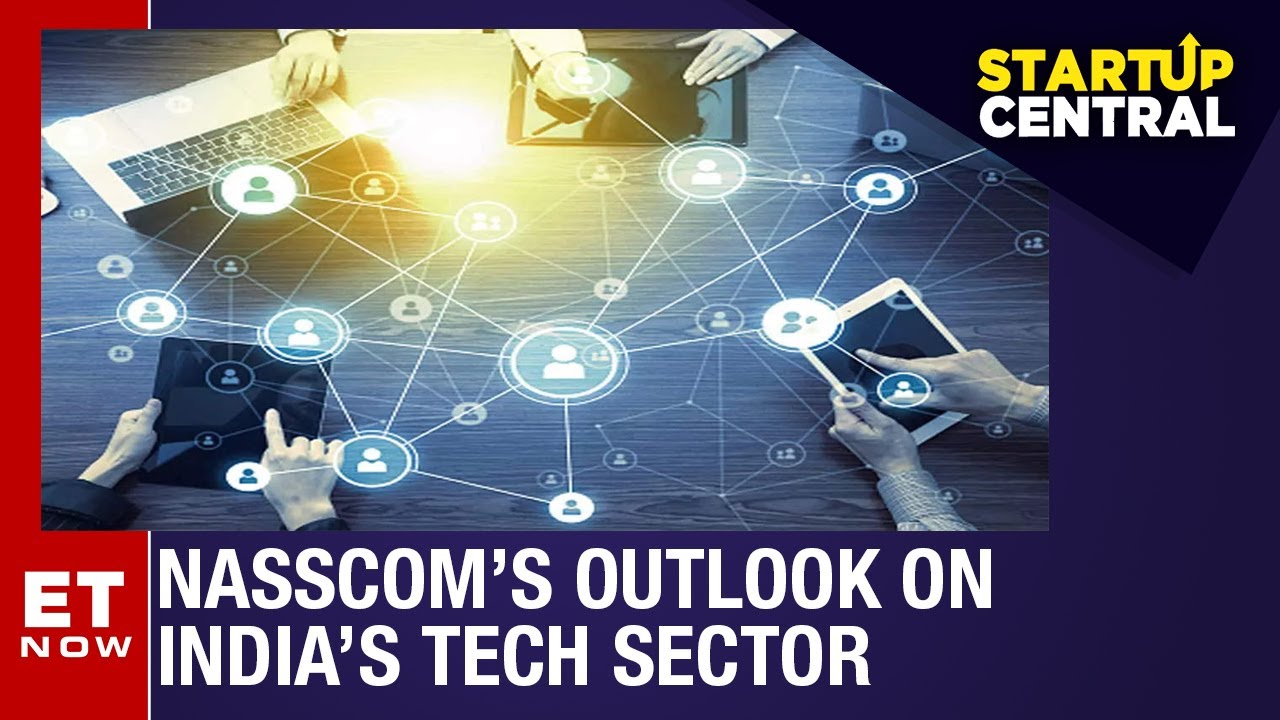 NASSCOM's Outlook On India's Tech Sector | StartUp Central | ET NOW | Business News