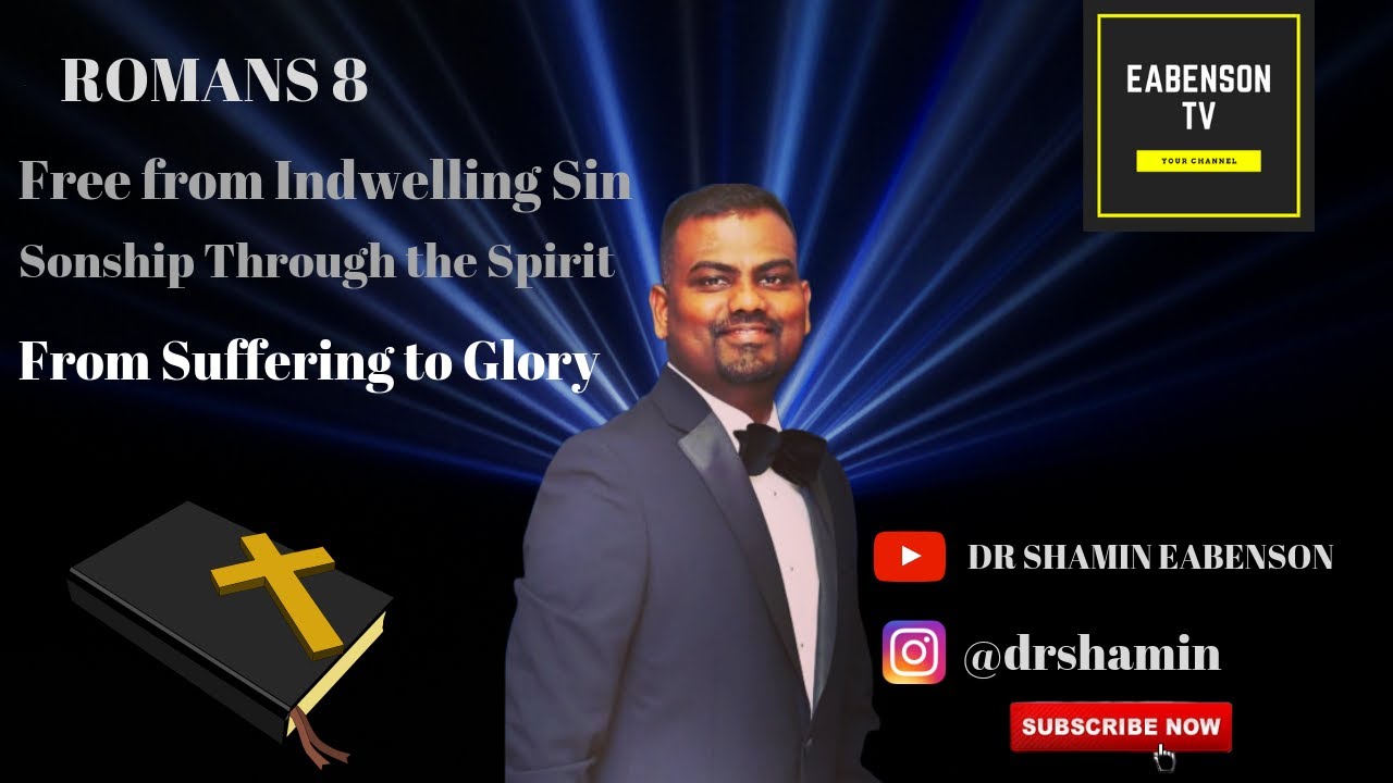 DR SHAMIN EABENSON - EABENSON MINISTRIES - EABENSON TV  - ROMANS 8   #drshamineabenson
