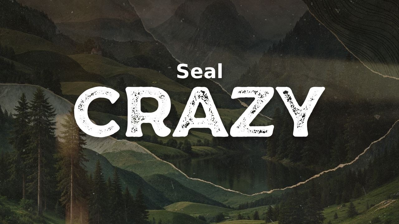 Seal - Crazy (Remaster 2022 ) (lyrics)