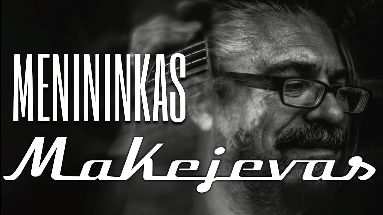 Makejevas - Menininkas (Official Lyric Video). Lietuvi&scaron;kos Dainos