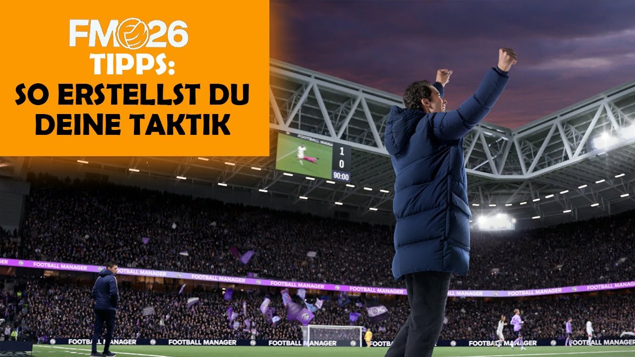 FM26 Tipps: So baust du eine erfolgreiche Taktik | FM26 Taktik erstellen | FM26 Tutorial deutsch